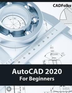 AutoCAD 2020 For Beginners di Cadfolks edito da Kishore