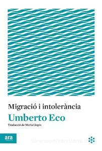 Migració i intolerància di Umberto Eco edito da Ara Llibres