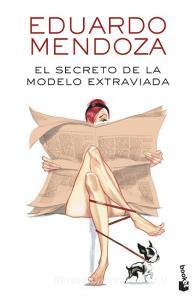 El secreto de la modelo extraviada di Eduardo Mendoza edito da Booket