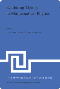 Scattering Theory in Mathematical Physics di J.A. Lavita edito da Springer
