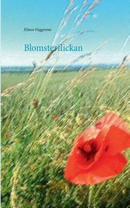 Blomsterflickan di Ellinor Häggström edito da Books on Demand