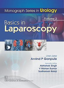 Monograph Series in Urology, Volume 2: Basics in Laparoscopy di Arvind P. Ganpule edito da CBS PUB & DIST PVT LTD INDIA