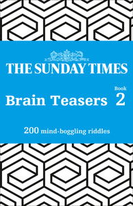 The Sunday Times Brain Teasers Book 2 di The Times Mind Games edito da Harpercollins Publishers
