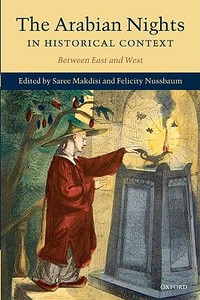 Arabian Nights in Historical Context: Between East and West di Saree Makdisi edito da PRACTITIONER LAW