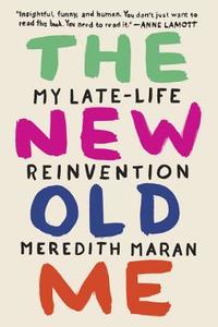 The New Old Me di Meredith Maran edito da Penguin Putnam Inc