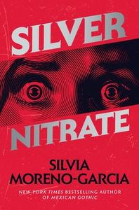 Silver Nitrate di Silvia Moreno-Garcia edito da Random House LCC US