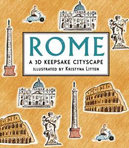 Rome: A 3D Keepsake Cityscape di Kristyna Litten edito da CANDLEWICK BOOKS