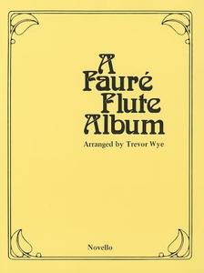 A Faure Flute Album di Trevor Wye edito da Music Sales Ltd