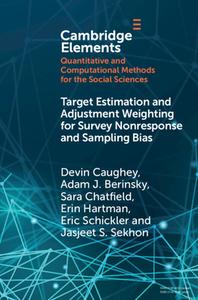 Target Estimation And Adjustment Weighting For Survey Nonresponse And Sampling Bias di Devin Caughey, Adam J. Berinskey, Sara Chatfield, Erin Hartman, Eric Schickler, Jasjeet S. Sekhon edito da Cambridge University Press