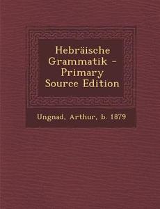 Hebraische Grammatik - Primary Source Edition edito da Nabu Press