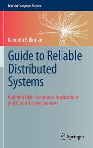 Guide to Reliable Distributed Systems di Kenneth P. Birman edito da Springer-Verlag GmbH