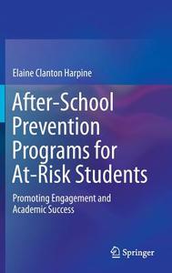 After-School Prevention Programs for At-Risk Students di Elaine Clanton Harpine edito da Springer-Verlag GmbH
