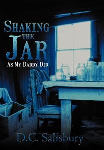 Shaking the Jar di D. C. Salisbury edito da AuthorHouse