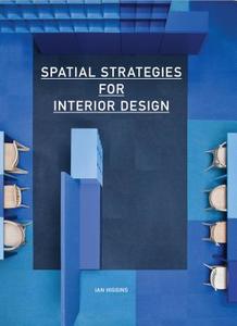 Spatial Strategies for Interior Design di Ian Higgins edito da Laurence King Verlag GmbH