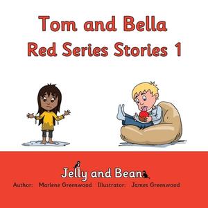Tom And Bella Red Series Stories 1 di Marlene Greenwood edito da Jelly And Bean Ltd