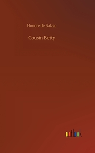 Cousin Betty di Honore de Balzac edito da Outlook Verlag