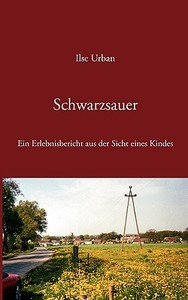 Schwarzsauer di Ilse Urban edito da Books On Demand