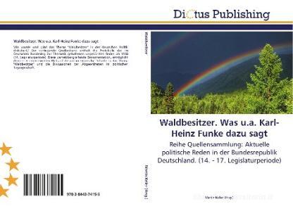Waldbesitzer. Was u.a. Karl-Heinz Funke dazu sagt edito da LAP Lambert Acad. Publ.