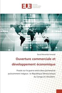 Ouverture commerciale et développement économique di David Masamba Famode edito da Éditions universitaires européennes