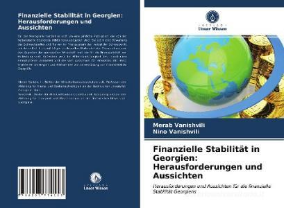 Finanzielle Stabilität in Georgien: Herausforderungen und Aussichten di Merab Vanishvili, Nino Vanishvili edito da Verlag Unser Wissen