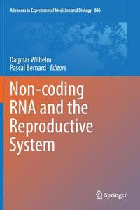 Non-coding RNA and the Reproductive System edito da Springer Netherlands