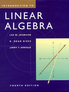 Introduction To Linear Algebra di Lee W. Johnson, R. Dean Riess, Jimmy T. Arnold edito da Pearson Education