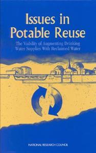 Issues in Potable Reuse:: The Viability of Augmenting Drinking Water Supplies with Reclaimed Water di National Research Council, Division On Earth And Life Studies, Commission On Geosciences Environment An edito da NATL ACADEMY PR