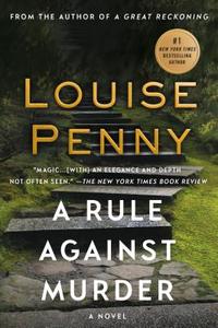 A Rule Against Murder: A Chief Inspector Gamache Novel di Louise Penny edito da ST MARTINS PR