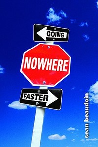 Going Nowhere Faster di Sean Beaudoin edito da LITTLE BROWN & CO