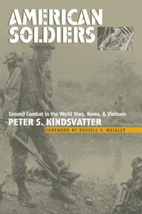 Kindsvatter, P:  American Soldiers di Peter S. Kindsvatter edito da University Press of Kansas