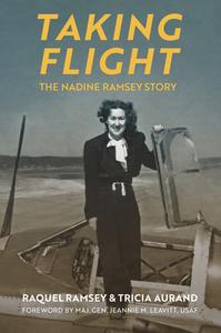 Taking Flight di Raquel Ramsey, Tricia Aurand, Jeannie M. Leavitt edito da University Press Of Kansas