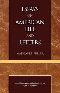Essays on American Life and Letters (Masterworks of Literature Series) di Margaret Fuller edito da NCUP