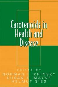 Carotenoids in Health and Disease di Norman I. Krinsky edito da CRC Press
