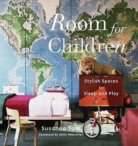 Room for Children di Susanna Salk, Kelly Wearstler edito da Rizzoli International Publications
