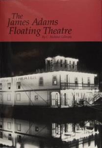 The James Adams Floating Theatre di C. Richard Gillespie edito da Schiffer Publishing Ltd