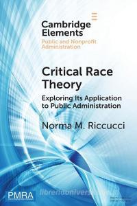 Critical Race Theory di Norma M. Riccucci edito da Cambridge University Press