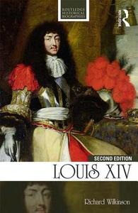 Louis XIV di Richard Wilkinson edito da Taylor & Francis Ltd