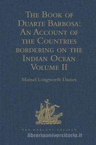 The Book of Duarte Barbosa: An Account of the Countries bordering on the Indian Ocean and their Inhabitants edito da Taylor & Francis Ltd