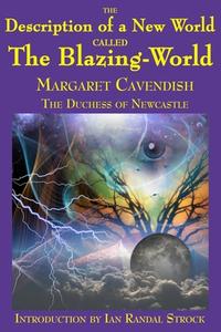 The Description of a New World called The Blazing-World di Margaret Cavendish edito da Fantastic Books