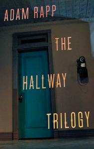 The Hallway Trilogy di Adam Rapp edito da MARTIN E SEGAL THEATRE CTR