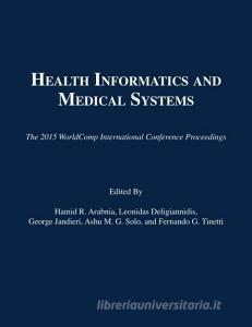 Health Informatics and Medical Systems edito da MERCURY LEARNING & INFORMATION