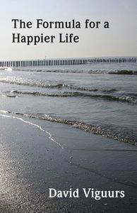 The Formula For A Happier Life di Viguurs edito da Publishamerica