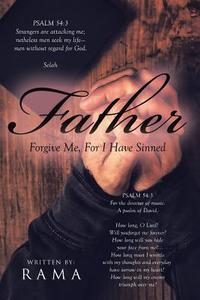 Father Forgive Me, For I Have Sinned di Rama edito da Page Publishing Inc