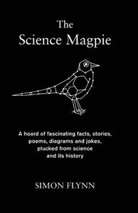 The Science Magpie di Simon Flynn edito da Icon Books Ltd
