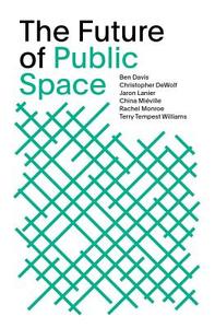 The Future of Public Space: SOM Thinkers Series edito da METROPOLIS BOOKS