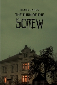The Turn of the Screw di Henry James edito da Public Park Publishing