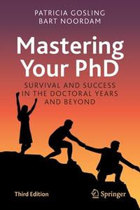 Mastering Your PhD di Patricia Gosling, Lambertus D. Noordam edito da Springer International Publishing AG