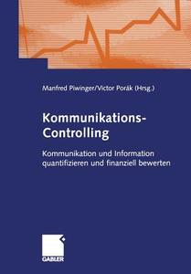 Kommunikations-Controlling di Manfred Piwinger, Victor Porák edito da Gabler Verlag
