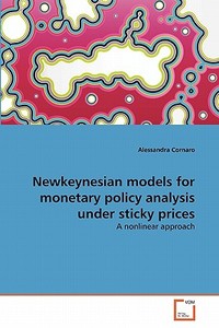 Newkeynesian models for monetary policy analysis under sticky prices di Alessandra Cornaro edito da VDM Verlag Dr. Müller e.K.