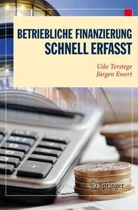 Betriebliche Finanzierung - Schnell Erfasst di Udo Terstege, Jurgen Ewert edito da Springer-verlag Berlin And Heidelberg Gmbh & Co. Kg
